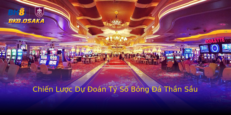 Chiến Lược Dự Đoán Tỷ Số Bóng Đá Thần Sầu Chiến Lược Dự Đoán Tỷ Số Bóng Đá Thần Sầu