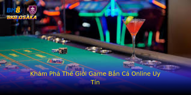 Khám Phá Thế Giới Game Bắn Cá Online Uy Tín Khám Phá Thế Giới Game Bắn Cá Online Uy Tín